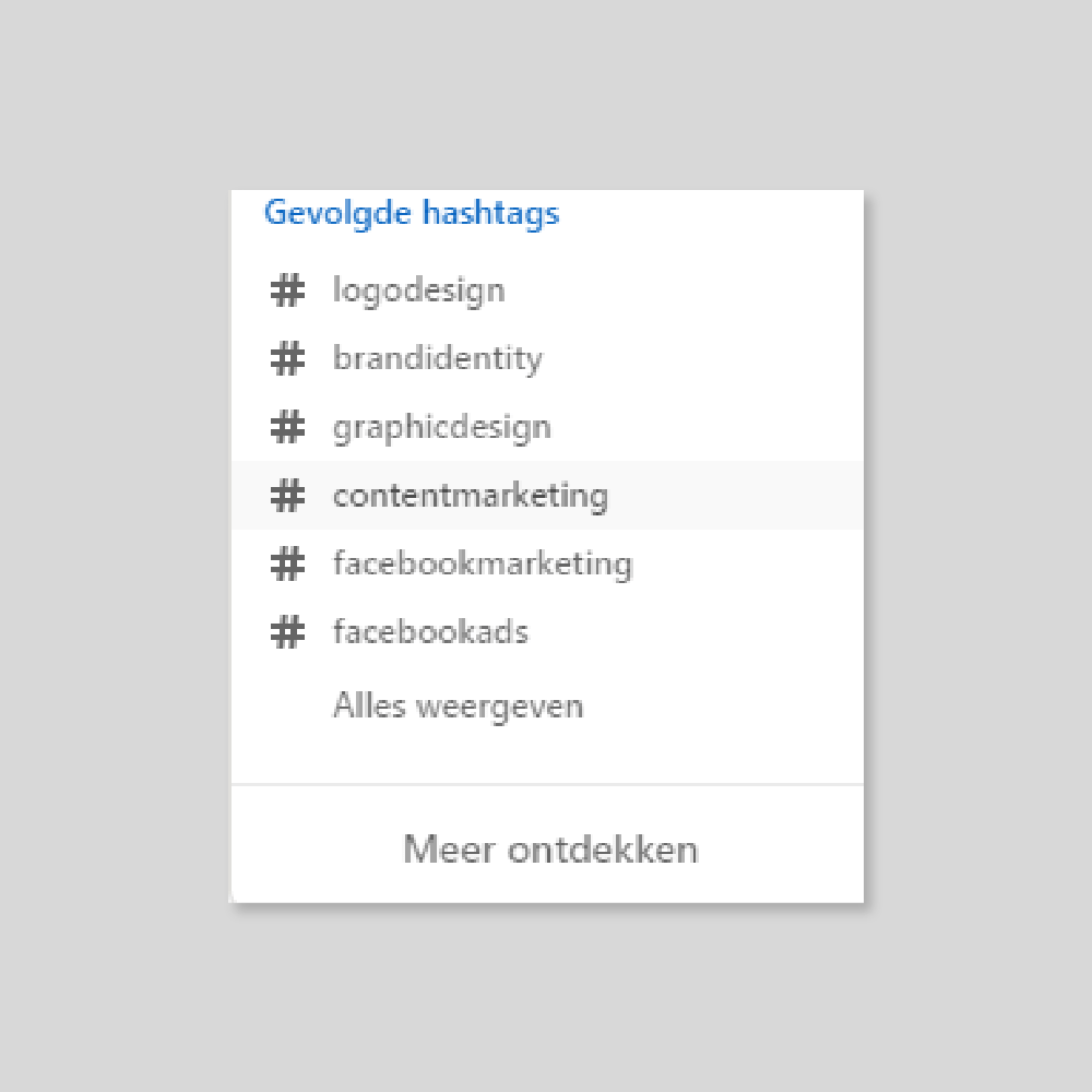 Een lijst met gevolgde hashtags in het Nederlands, met #logodesign, #brandidentity, #graphicdesign, #contentmarketing, #facebookmarketing en #facebookads, met opties om meer te bekijken en trends in sociale media te ontdekken.